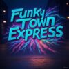 Funky Town Express